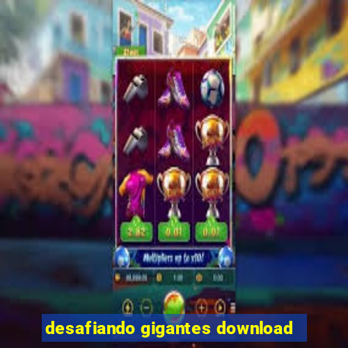 desafiando gigantes download